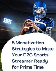 5 Monetization Strategies to Make Your D2C Sports Streamer Ready for Prime Time