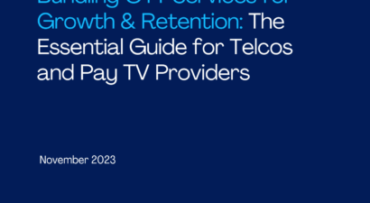 Bundling OTT Services for Growth & Retention - The Essential Guide.