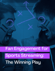 A Playbook for Connecting with Fans in the New Era of Sports Streaming