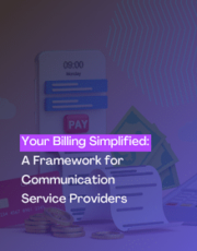 Your Billing Simplified: A Framework for Communication Service Providers