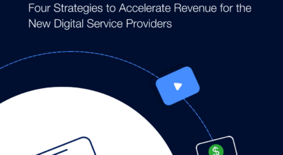 Transforming Telcos into Techcos:  Four Strategies to Accelerate Digital Service Provider Revenues