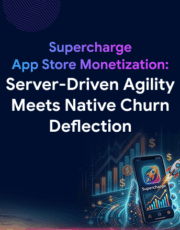 Supercharge App Store Monetization: Server-Driven Agility Meets Native Apple Churn Deflection